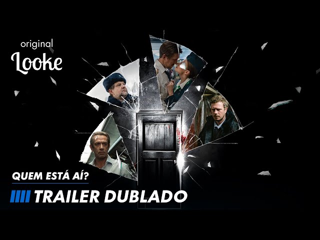 Quem Está Aí? | Original Looke | Trailer Dublado