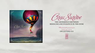 Circa Survive &quot;The Difference Between Medicine And Poison Is In The Dose&quot;