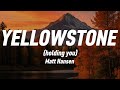 Matt Hansen - Yellowstone [holding you] ( Traducido al español) lyrics/letras 