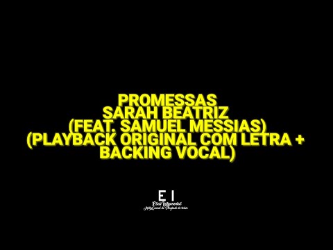 Promessas (Promises) - Sarah Beatriz & Samuel Messias (Playback Original Com Letra + Backing Vocal)