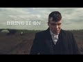 Peaky Blinders - Bring it On