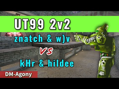 UT99 2v2 znatch & w)v vs kHr & hildee DM-Agony 2v2 Cup Map 2 (2025)