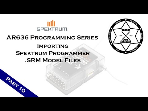 Spektrum AR636 Programming Series - Part 10: Importing Spektrum Programmer .SRM Model Files