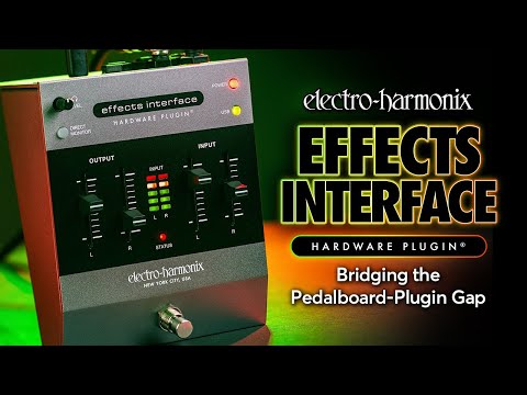 Electro-Harmonix Effects Interface Hardware Plugin | Bridging the Pedalboard-Plugin Gap