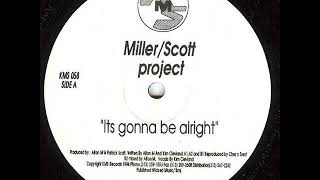 Miller & Scott Project - It's Gonna Be Alright (Mix 1)