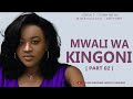 MWALI WA KINGONI - PART 02