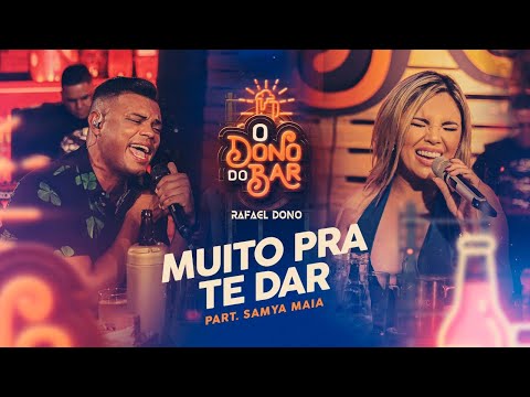 Rafael Dono - Muito Pra Te Dar part. Sâmya Maia (O Dono do Bar)