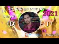 Oo Maa Go True Love Odia Song 2021 DJ Rakesh DJ Surya Mp3 Special DJ Dhamaka Song