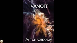 Ivanoff: A four-act drama