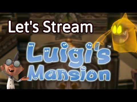 Let's Stream Luigi's Mansion