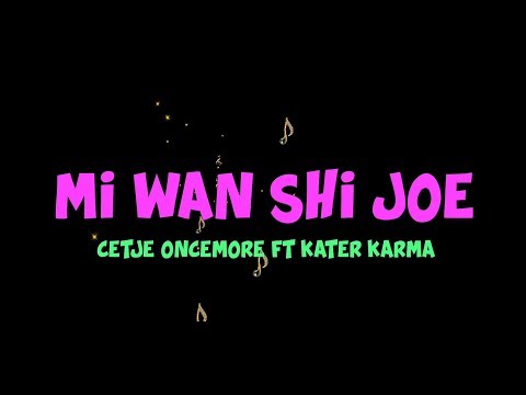 CETJE ONCEMORE x KATER KARMA-MI WAN SHI JOE (video lyrics)
