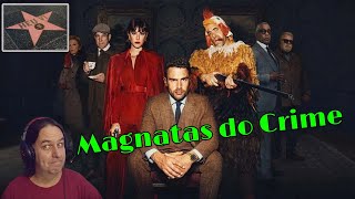Magnatas do Crime - a pedidos, a série!