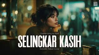 Download lagu REM • Selingkar Kasih (Female Cover) • Acoustic Ballad Version mp3