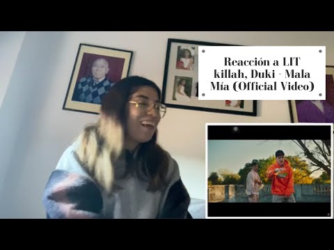 Reacción a LIT killah, Duki - Mala Mía (Official Video)