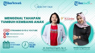 HEALTHY TALK: Mengenal Tahapan Tumbuh Kembang Anak