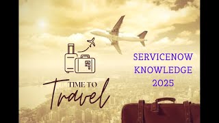ServiceNow Knowledge 2025 Experience