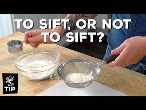 How And When To Sift Your Baking Ingredients | Just The Tip | Steve Konopelski