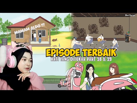 HATI YANG DITUKAR PART 18 & 19 PUAS BANGET !!! - Reaction Dhot Design