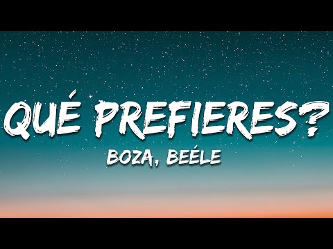 Boza, Beéle - Qué Prefieres? (Letra/Lyrics)