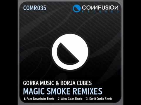 Borja Cubes  Gorka Music   Magic Smoke Paco Banaclocha Remix