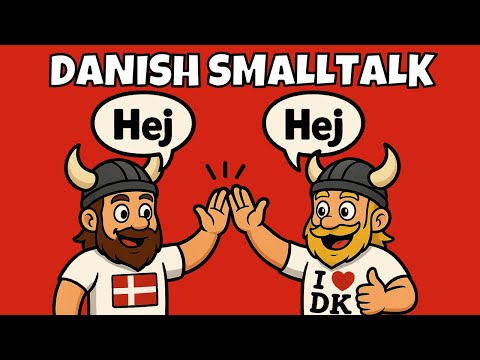 How to speak to Danes?!?!? - Learn Small Talk in Danish in Under 10 minutes!