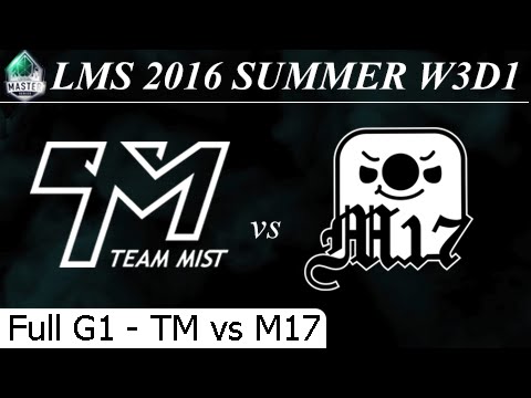 TM vs M17 Game 1 Full 24/06/2016 - LMS Summer 2016 W3D1M1 Team Mist vs Machi