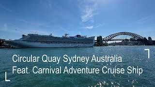Explore Circular Quay Sydney Australia Featuring Carnival Adventure Cruise Ship | 4K Walking Tour