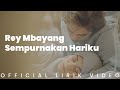Rey Mbayang - Sempurnakan Hariku (Lirik Video)