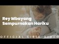 Rey Mbayang - Sempurnakan Hariku (Video Lirik)