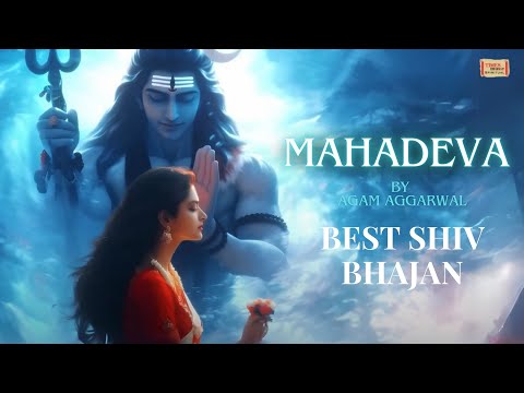 Agam - MAHADEVA | New Mahadev Shiv Bhajan for Positivity | Lyrical Video