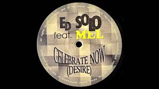 Ed Solo feat. Mel - Celebrate Now (Desire) (Ed's Shuffle) [743-21339181]