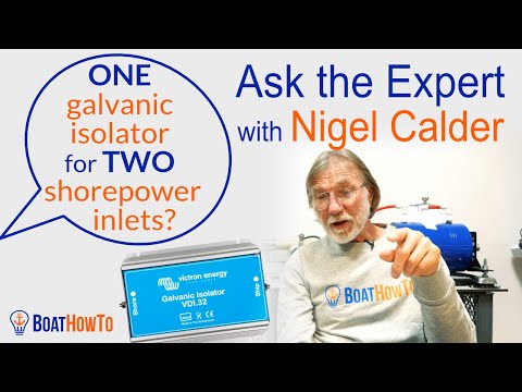 Single GALVANIC ISOLATOR on Dual Shorepower Setup? | Ask The Expert with NIGEL CALDER