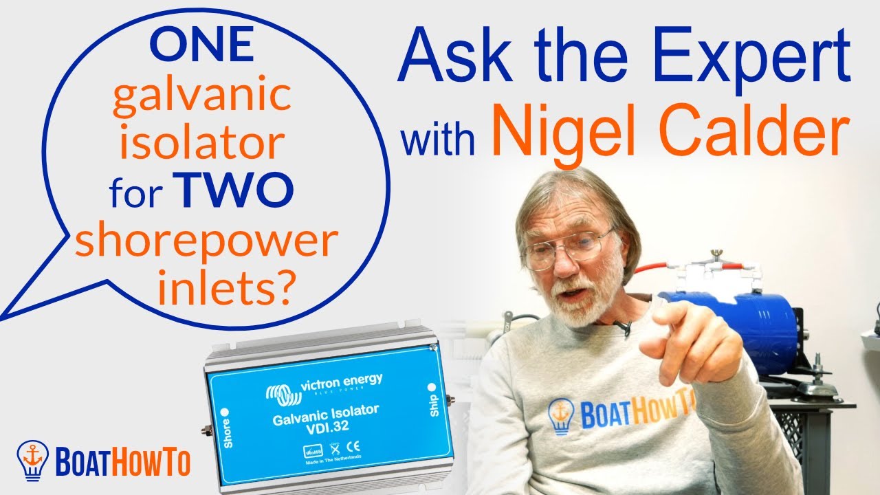 Single GALVANIC ISOLATOR on Dual Shorepower Setup? | Ask The Expert with NIGEL CALDER