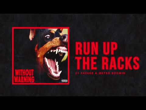 21 Savage - Run Up the Racks (feat. Metro Boomin)