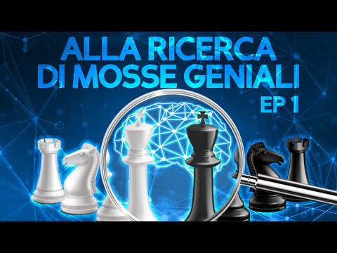 ALLA RICERCA DI MOSSE GENIALI ep1
