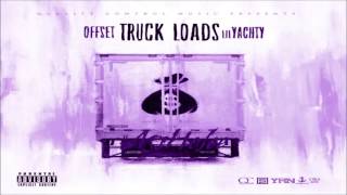 Offset Ft. Lil Yachty - Truck Loads Chopped &amp; Screwed (Chop it #A6sHolee)