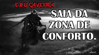 Exu Caveira - Saia da zona de conforto.