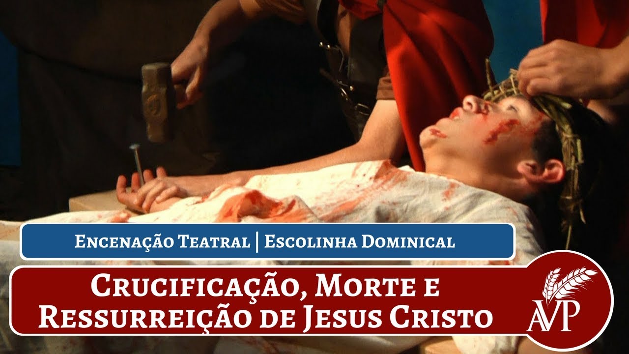 Encenação da Crucificação, Morte e Ressurreição de Jesus Cristo