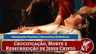 Encenação da Crucificação, Morte e Ressurreição de Jesus Cristo
