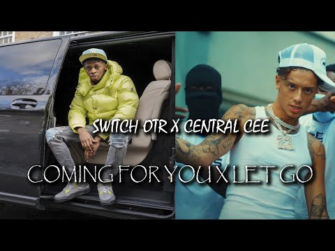 SWITCH OTR X CENTRAL CEE - COMING FOR YOU X LET GO | MASHUP | RAGE'S MASHUP