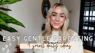 4 Easy Ways To Bring Gentle Parenting Into Your Day // Calm & Connect With Your Kids. SJ STRUM