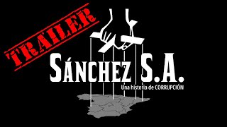 Avance 'Sánchez, S.A. Una historia de corrupción' (documental)