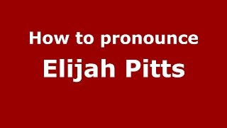 How to pronounce Elijah Pitts