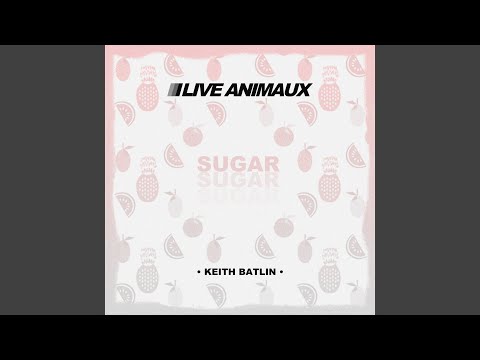 Sugar (feat. Keith Batlin)