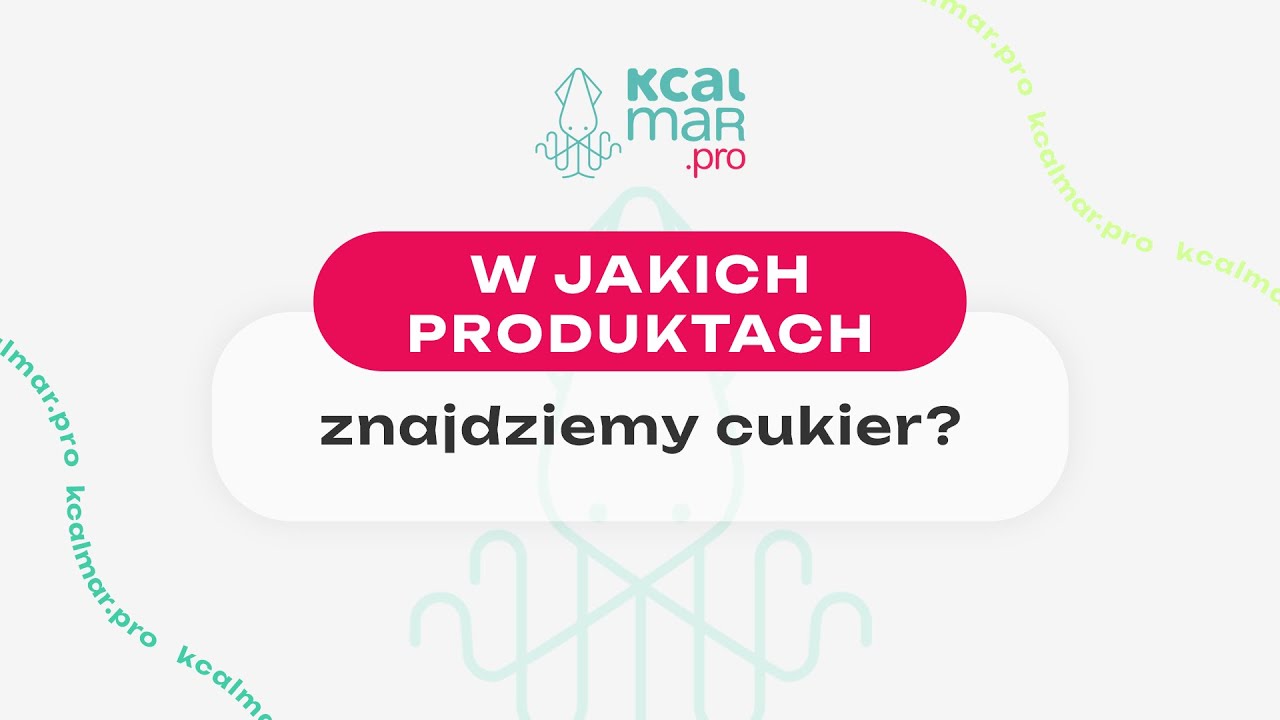 W jakich produktach znajdziemy cukier?