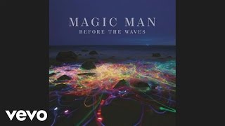 Magic Man - It All Starts Here (Audio)
