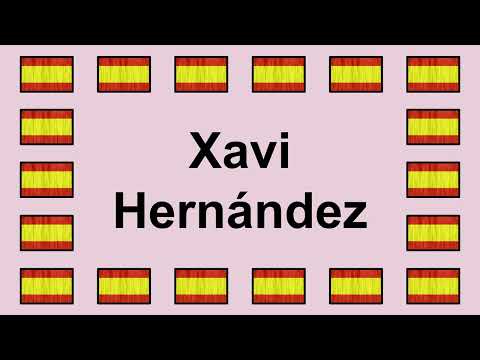 Pronunciar XAVI HERNÁNDEZ en Español 🇪🇸