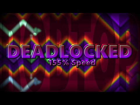 155% Speed Deadlocked COMPLETE // FAST