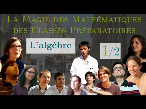 La Magie des Maths de Prépa (1/2) - L'algèbre
