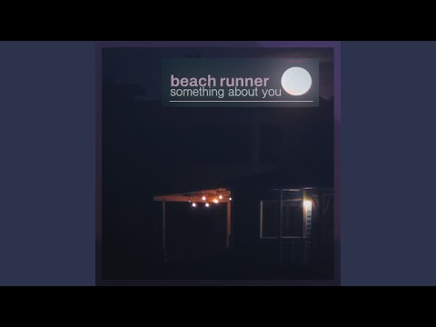 Something About You - Beach Runner